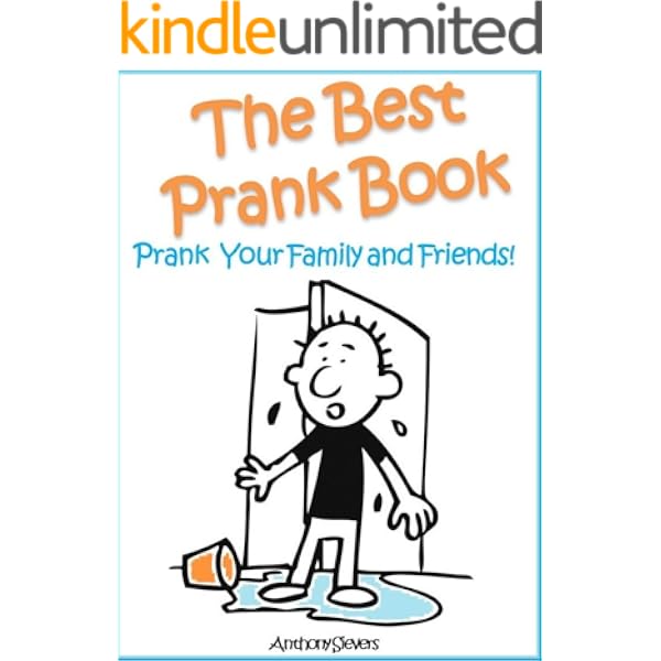 The Best Prank Book Prank Your Friends And Family Ebook Sievers Anthony Amazon In Kindle Store