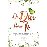 DE: DIOS PARA: TI: 77 se&ntilde;ales de que Dios est&aacute; contigo y que te acercar&aacute;n m&aacute;s a &Eacute;l.