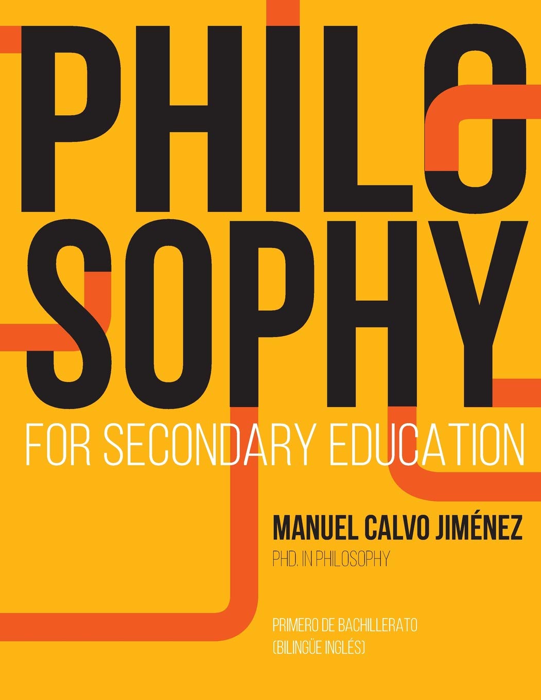 PHILOSOPHY FOR SECONDARY EDUCATION : 1º BACHILLERATO BILINGÜE INGLÉS