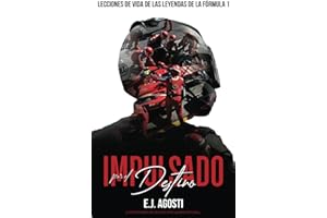 Impulsado por el Destino: Lecciones de Vida de las Leyendas de la Fórmula 1 (DRIVEN BY FORMULA 1)