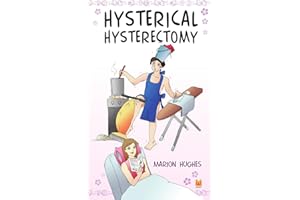 Hysterical Hysterectomy