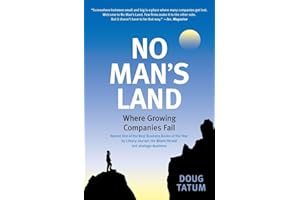 No Man's Land: Where Growing Companies Fail: A Survival Manual for Growing Midsize Companies