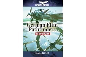 German Elite Pathfinders: KG 100 in Action (Luftwaffe at War)