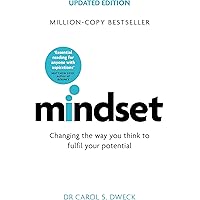 Mindset - Updated Edition: Changing The Way You think To Fulfil Your Potential