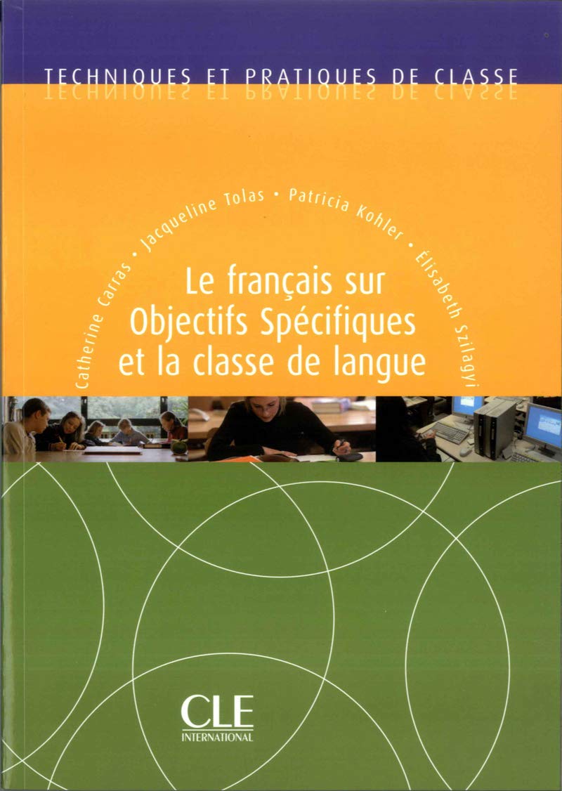 Le français sur objectis specifique et la classe de langue - collection techniques pratiq de classe