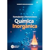 Formulaci&oacute;n y Nomenclatura Qu&iacute;mica Inorg&aacute;nica: Normas de la IUPAC. ESO y Bachillerato. Cientos de Ejercicios.