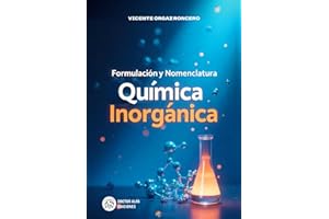 Formulación y Nomenclatura Química Inorgánica: Normas de la IUPAC. ESO y Bachillerato. Cientos de Ejercicios.