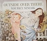 Outside Over There by Maurice Sendak