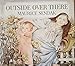Outside Over There by Maurice Sendak
