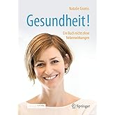 Gesundheit!: Ein Buch nicht ohne Nebenwirkungen