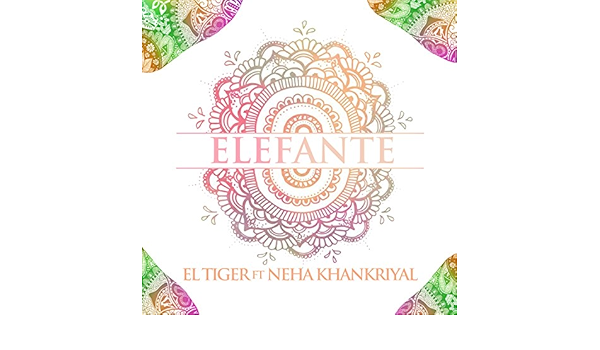 Elefante El Tiger Feat Neha Khankriyal Amazon De Mp3 Downloads el tiger feat neha khankriyal