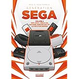 Génération SEGA 1991-2022 : Mega CD, Saturn, Dreamcast et la fin d'un Empire - Volume 2