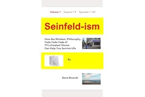 Seinfeld-ism: How the Wisdom, Philosophy, Yada Yada Yada of TV's Greatest Sitcom Can Help You Survive Life