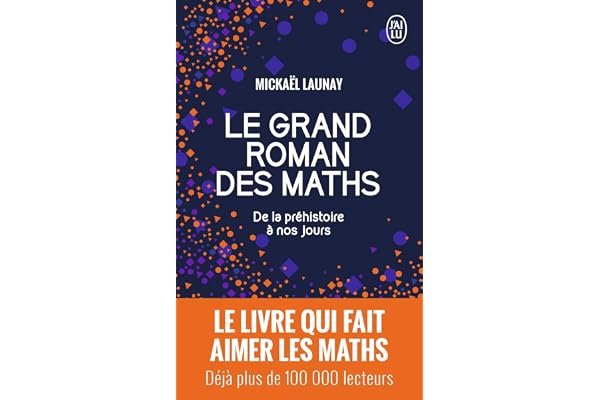 Le grand roman des maths: De la préhistoire à nos jours