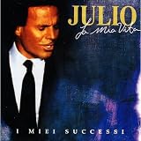 La Mia Vita, I Miei Successi - Julio Iglesias