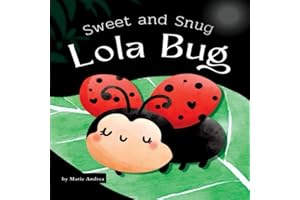 Sweet and Snug Lola Bug (Little Love Steps: Bonding Books for Newborn, Toddler, & kids (0-6 months & up))