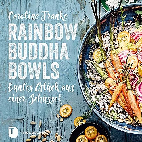 Download Rainbow Buddha Bowls: Buntes Glück aus einer Schüssel Download Rainbow Buddha Bowls: Buntes Glück aus einer Schüssel