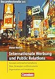 Das professionelle 1 x 1 Internationale Werbung und Public Relations: Konzept und kreative Gestaltung - Ziele, Strategien und Instrumente - ... (Cornelsen Scriptor - Business Profi) by Dieter Herbst