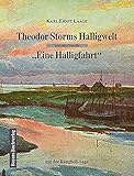 Theodor Storms Halligwelt: Und seine Novelle 