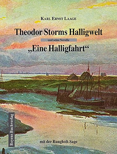 Theodor Storms Halligwelt: Und seine Novelle 