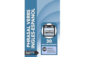 Phrasal Verbs Inglés-Español: 30 días para aprender 150 verbos frasales esenciales