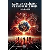 Kuantum Bilgisayar ve Bilişim Felsefesi