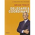 Delegare & coordinare