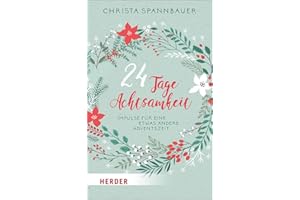 24 Tage Achtsamkeit: Impulse für eine etwas andere Adventszeit