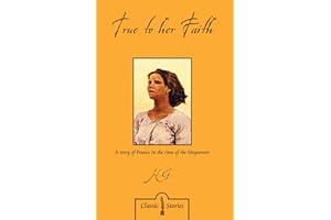 True to Her Faith: A Story of France in the Time of the Huguenots