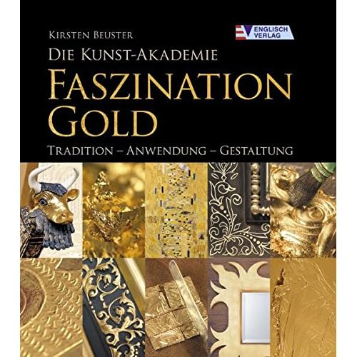 [PDF] Download Die Kunst-Akademie. Faszination Gold: Tradition - Anwendung - Gestaltung Kostenlos