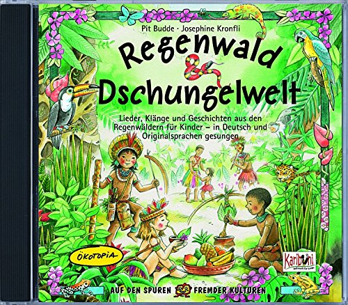 Download Regenwald & Dschungelwelt. CD: Lieder, Klänge und Geschichten aus den Regenwäldern für Kinder - in Deutsch und Originalsprachen gesungen Download Regenwald & Dschungelwelt. CD: Lieder, Klänge und Geschichten aus den Regenwäldern für Kinder - in Deutsch und Originalsprachen gesungen