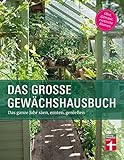 Image de Das große Gewächshausbuch: Das ganze Jahr säen, ernten, genießen