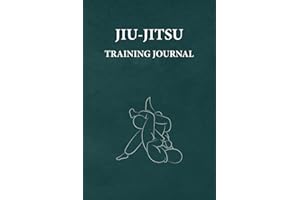 Jiu-Jitsu Training Journal: An Ideal Brazilian Jiu-Jitsu Gift For BJJ Fanatics. Planner-Style Notebook to Log Techniques, Goals, Rolling Notes, Session Performance, and Future Improvements.