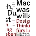 Mach, was Du willst: Design Thinking fürs Leben | Ein Manifest für nichtlineare Lebensläufe