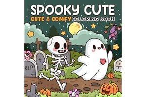 Spooky Cute: Creepy Cute Creatures Coloring Book Cozy Hygge Moments for Relaxation, Perfect for Adults and Teens, Halloween Cutie Comfy