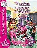 Téa Sisters - Le collège de Raxford, Tome 5 : Un projet top secret !