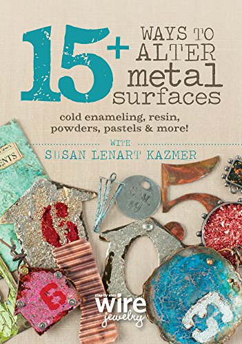 Preisvergleich Produktbild 15+ Ways to Alter Metal Surfaces: Cold Enameling