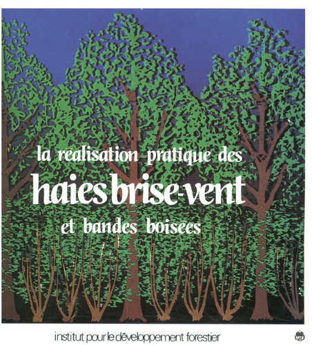 Download La réalisation pratique des haies brisevent et des bandes boisées Download La réalisation pratique des haies brisevent et des bandes boisées