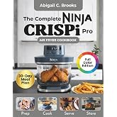 Yeni Başlayanlar İ&ccedil;in Ninja CRISPi Pro Air Frit&ouml;z Yemek Kitabı: 6 - in - 1: 100'den Fazla &Ccedil;ıtır, Lezzetli ve Lezzetli Tarifle