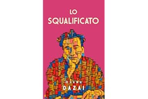 Lo Squalificato: Tradotto dal Giapponese in italiano - Ningen Shikkaku - No Longer Human -