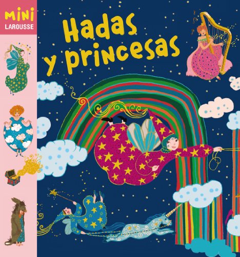 Download Hadas y princesas (Larousse - Infantil / Juvenil - Castellano - A Partir De 5/6 Años - Colección Mini Larousse)