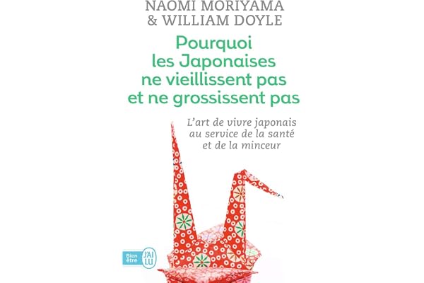 Pourquoi les japonaises ne vieillissent pas et ne grossissent pas: L'art de vivre japonais au service de la santé et de la minceur