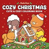 Cozy Christmas: Cute &amp; Cozy Coloring Book for Adults and Teens (Cozy Friends Coloring)