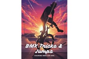BMX Tricks & Jumps Coloring Book for Kids: Extreme Freestyle Bike Stunts, Big Air Tricks and Rad Street Moves – Creative Gift for Boys & Girls Who Love BMX Riding