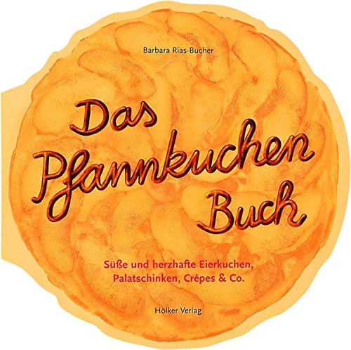 Download Das Pfannkuchenbuch: Süsse und herzhafte Eierkuchen, Palatschicken, Crêpes & Co. (Geschenkbücher mit Pfiff) Download Das Pfannkuchenbuch: Süsse und herzhafte Eierkuchen, Palatschicken, Crêpes & Co. (Geschenkbücher mit Pfiff)