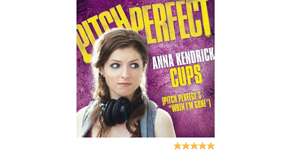 Cups Pitch Perfect S When I M Gone Von Anna Kendrick Bei Amazon Music Amazon De cups pitch perfect s when i m gone