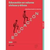 Educaci&oacute;n en valores c&iacute;vicos y &eacute;ticos. Por proyectos. Primer Ciclo ESO LOMLOE