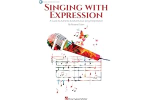 Singing with Expression: A Guide to Authentic & Adventurous Song Interpretation