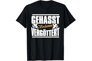GEHASST VERDAMMT VERGÖTTERT Gehasst, verdammt, vergöttert T-Shirt