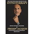 HYPNOTHERAPY: METHODS, TECHNIQUES AND PHILOSOPHIES OF FREDDY JACQUIN